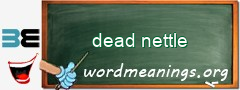 WordMeaning blackboard for dead nettle